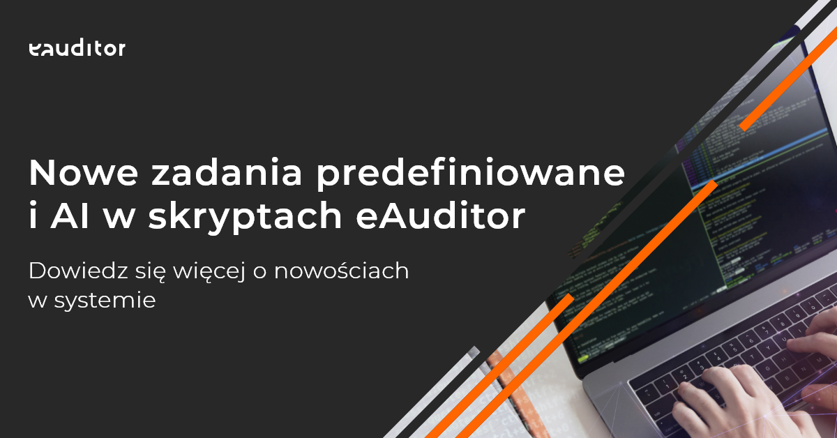 Nowe zadania predefiniowane i AI w skryptach eAuditor V9